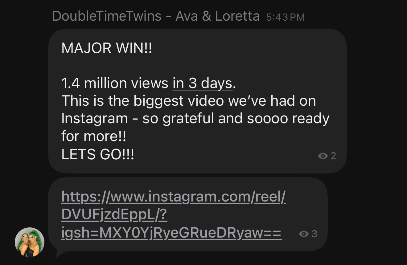 DM from the DoubleTime Twins: MAJOR WIN, 1.4 million views in 3 days, the biggest video they have had on Instagram