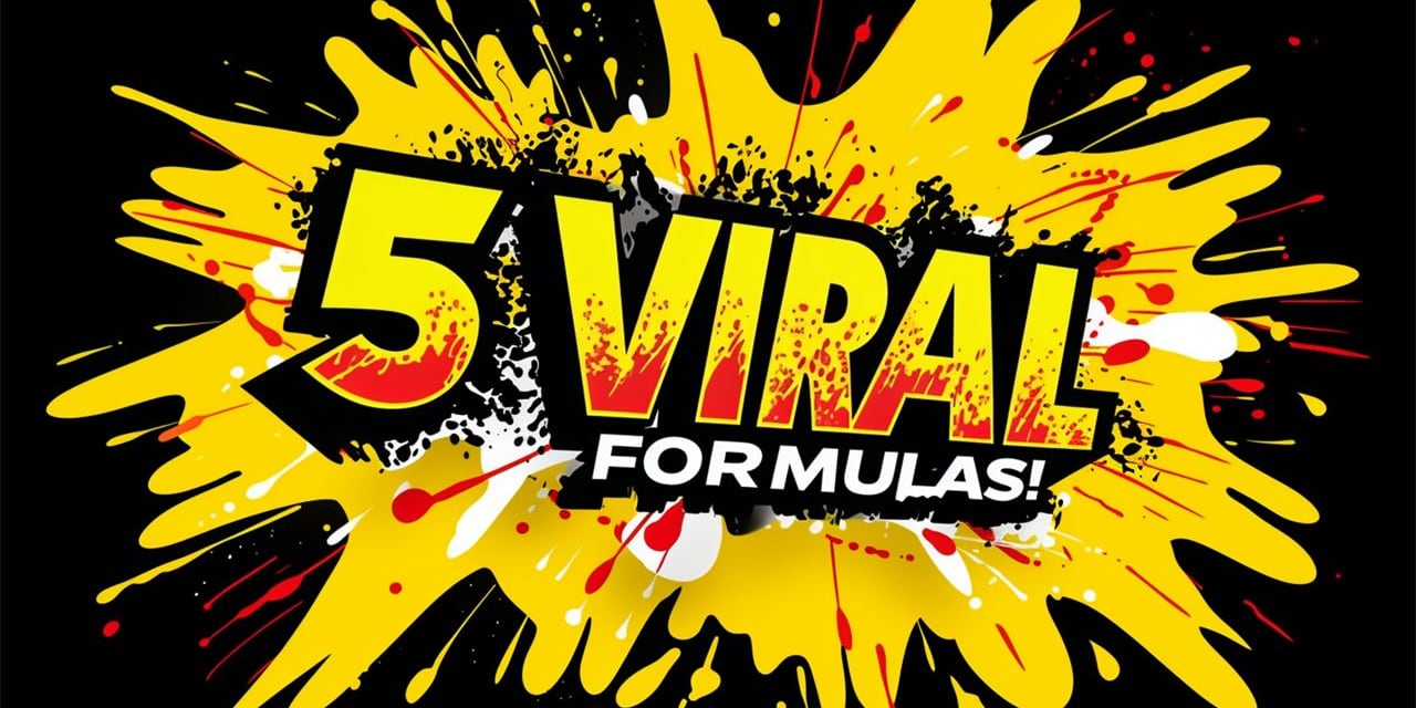 5 VIRAL FORMULAS comic splash graphic